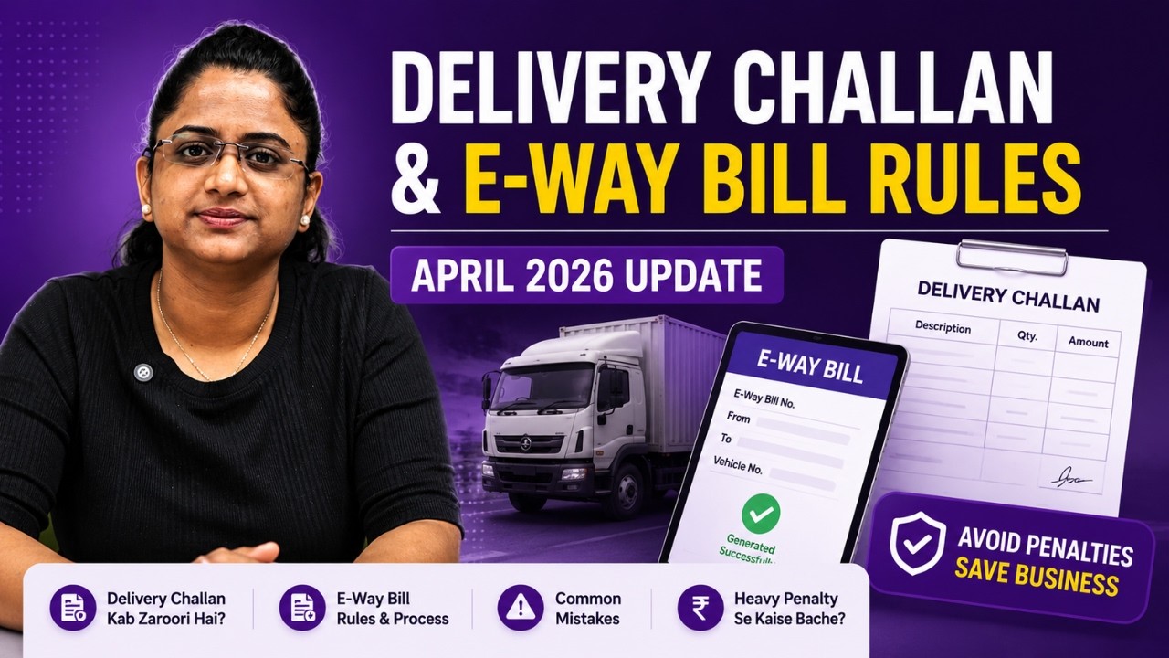 Delivery Challan & E-way Bill Rules That Can Cause you Big Loss in 2026