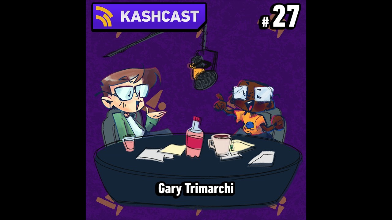 KashCast #27 - Gary Trimarchi / Starstruck!