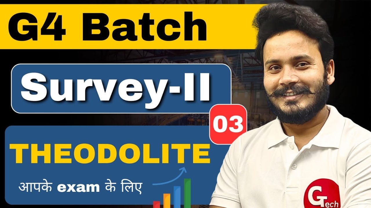 Surveying-II | Theodolite Surveying | मैराथन | Lecture-03 | G4 Batch
