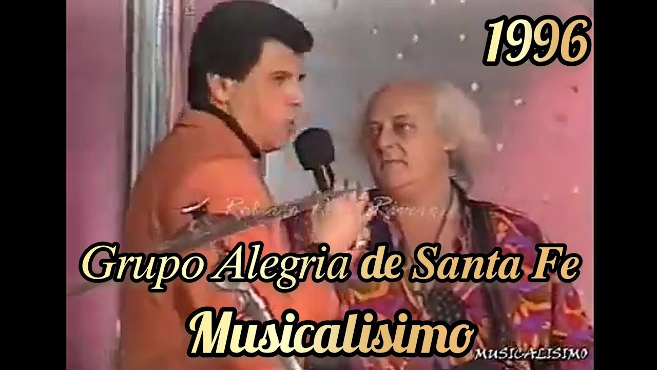 Cariñito • Grupo Alegría de Santa Fe en Musicalisimo - AÑO 1996