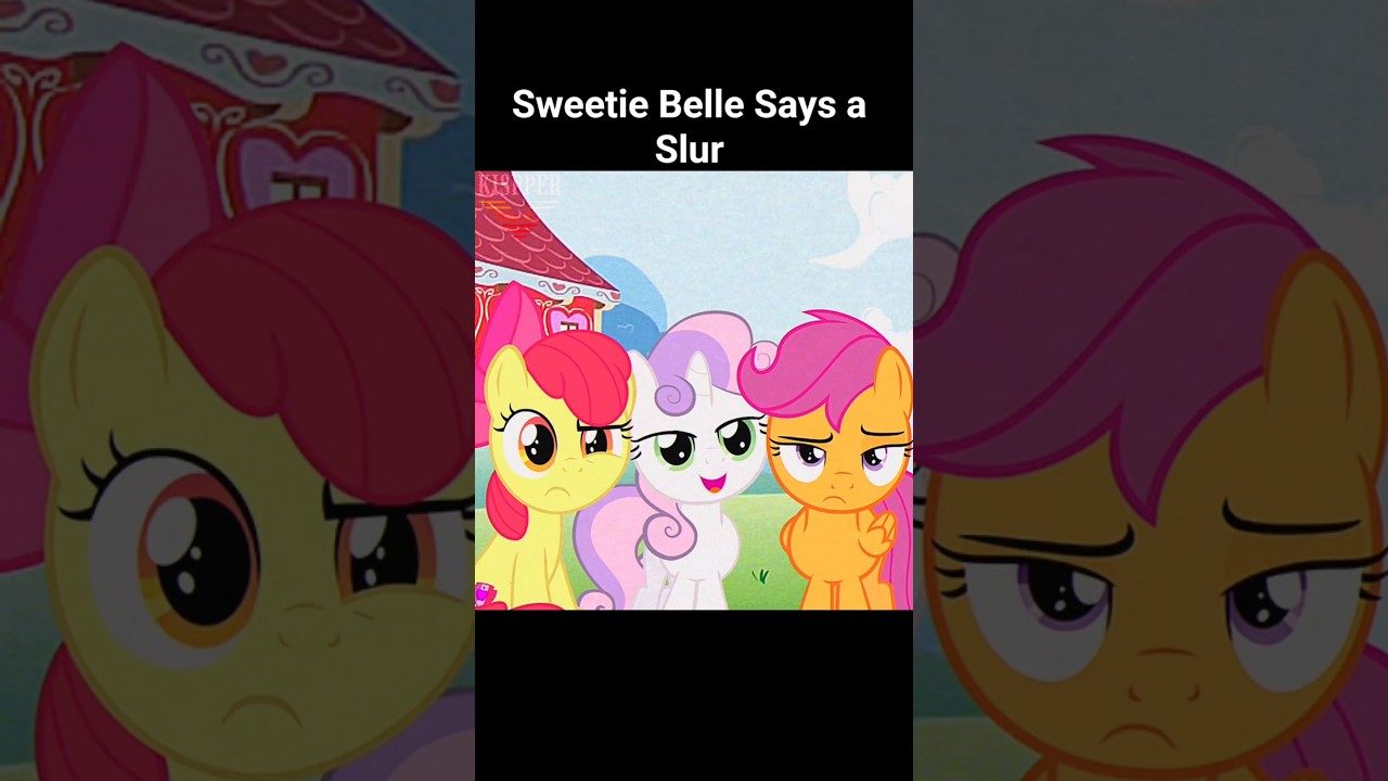 Sweetie Belle says a slur #mylittleponyfriendshipismagic #mlp #mylittlepony #cmc #sweetiebelle