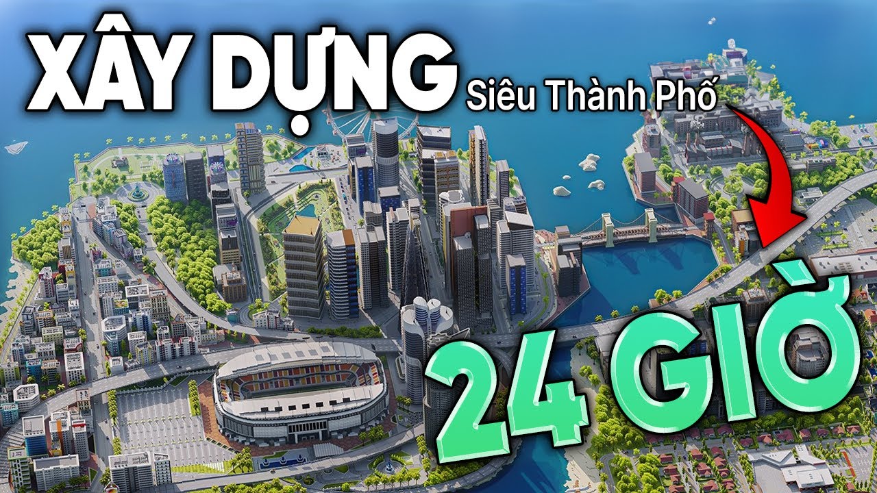 T&ocirc;i Đ&atilde; X&acirc;y Dựng Cả TH&Agrave;NH PHỐ MINECRAFT KHỔNG LỒ Trong V&ograve;ng 24 Giờ!!!