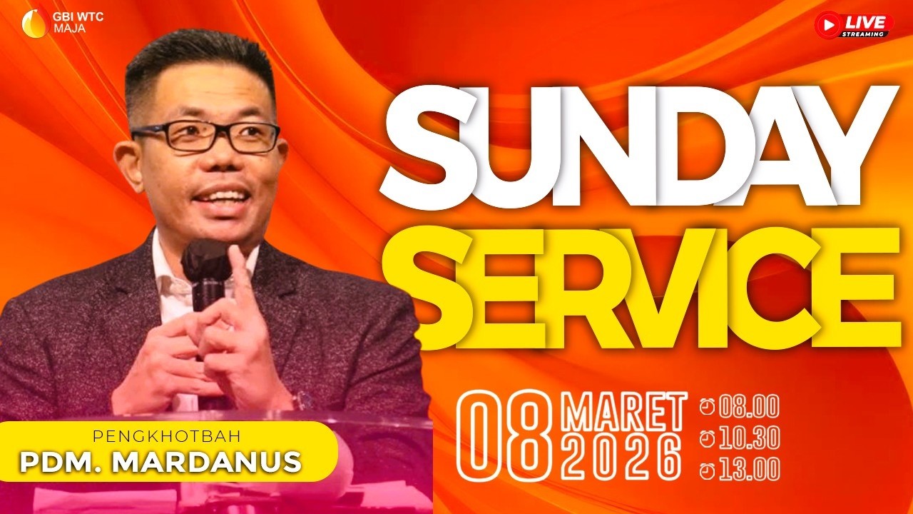 Ibadah Minggu Onsite | Pdm. Mardanus | 08 Maret 2026 | Pkl 08.00 WIB | GBI WTC MAJA