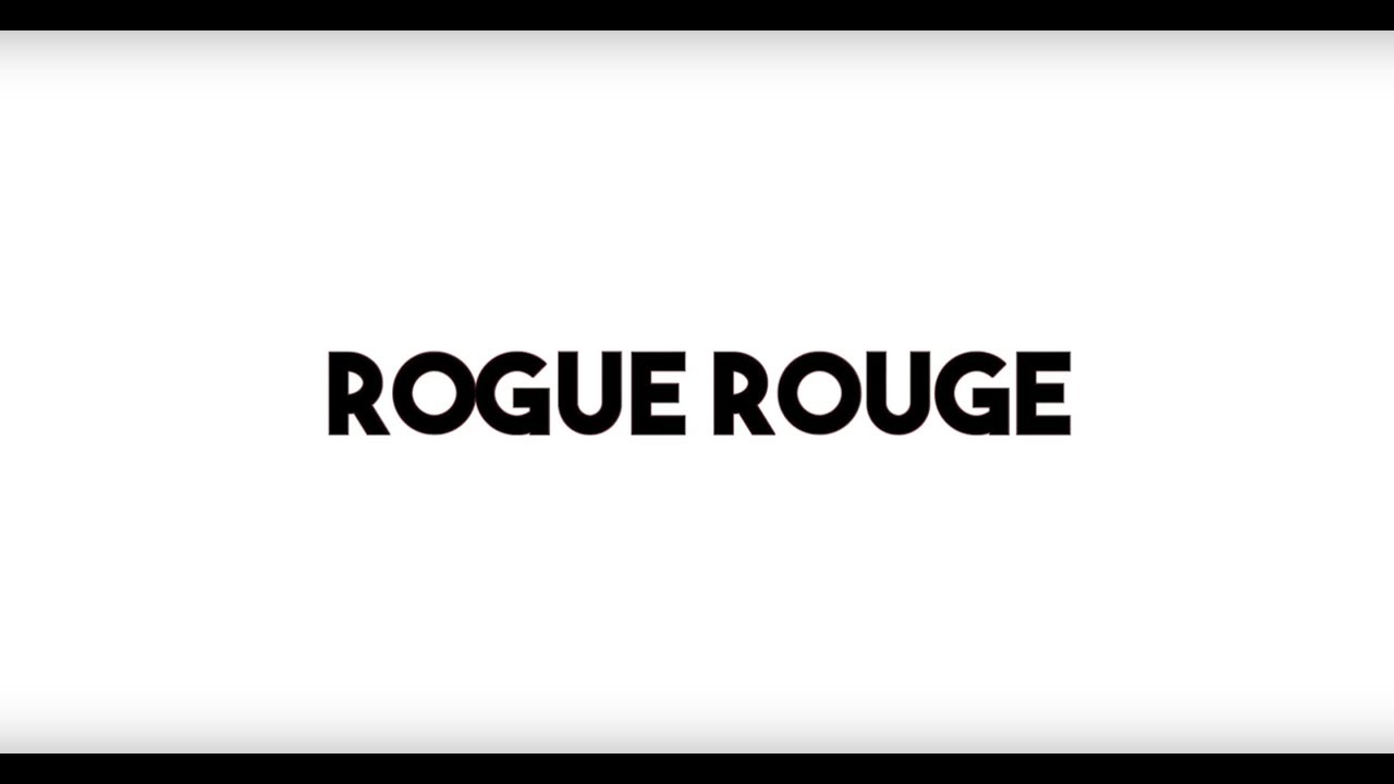 ROGUE ROUGE: Highlights