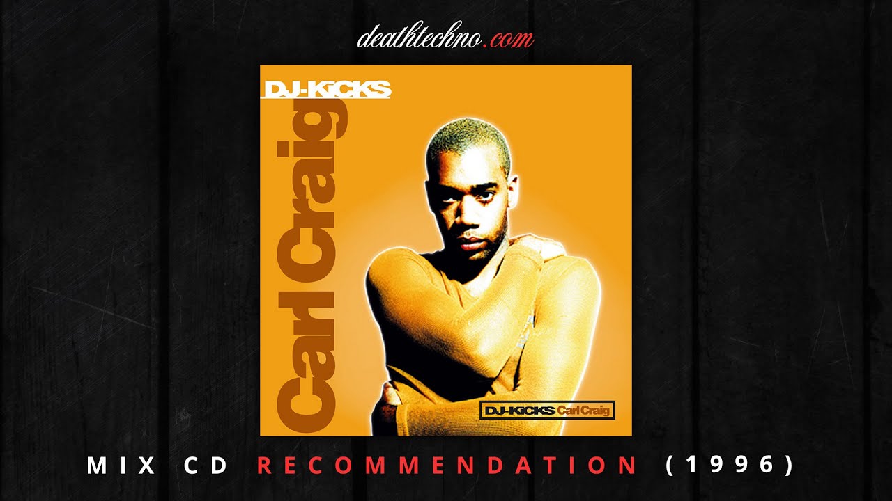 DT:Recommends | DJ-Kicks - Carl Craig (1996) Mix CD