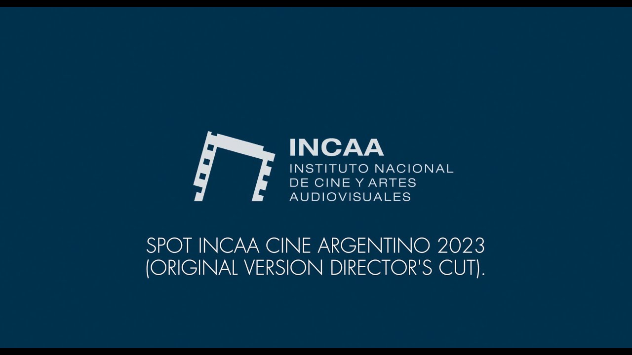 SPOT INCAA CINE ARGENTINO 2023 - (ORIGINAL VERSION DIRECTOR'S CUT).