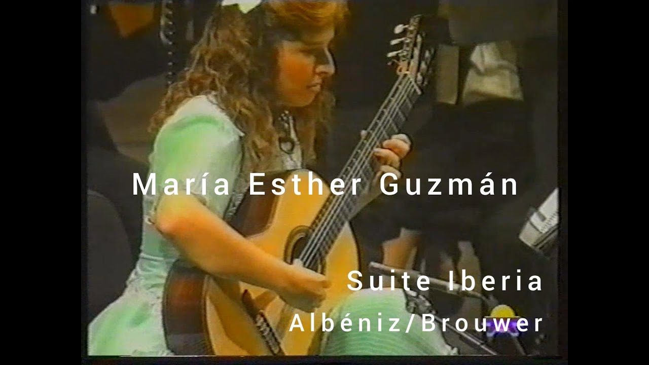 María Esther Guzmán plays Suite Iberia (Evocación  El Puerto, Albaicín) I.Albéniz / L.Brouwer