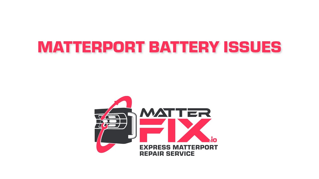 Matterport Battery Issues