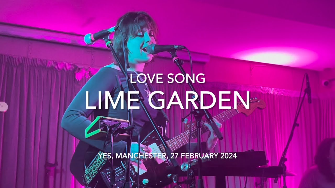 Lime Garden - Love Song - Live @ YES, Manchester, 27 February 2024