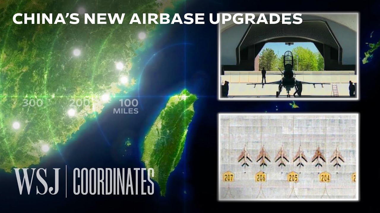 How China Is Upgrading Its Air Bases to Prepare for War With Taiwan | WSJ Coordinates