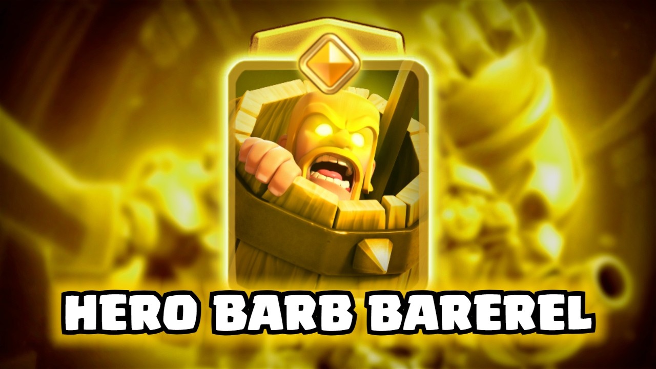 Hero Barbarian Barrel | Clash Royale