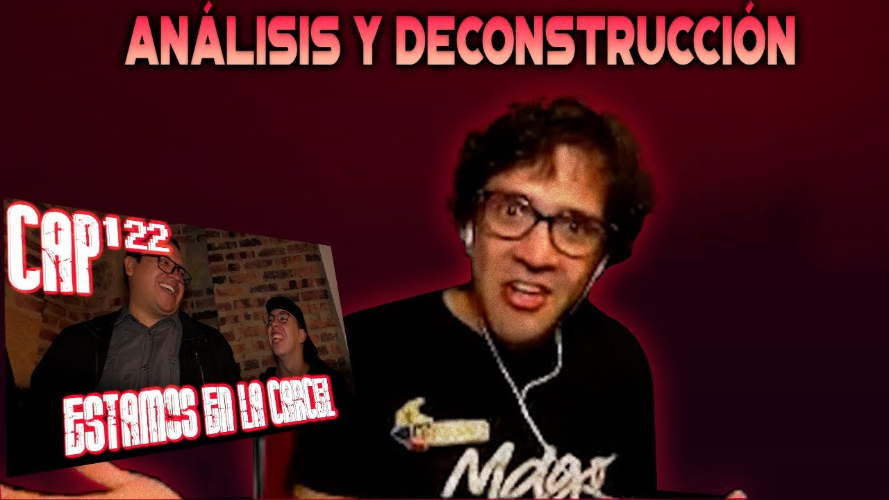 Análisis y Deconstrucción a Con Ánimo de Ofender : Cap #122 - Estamos En La Carcel