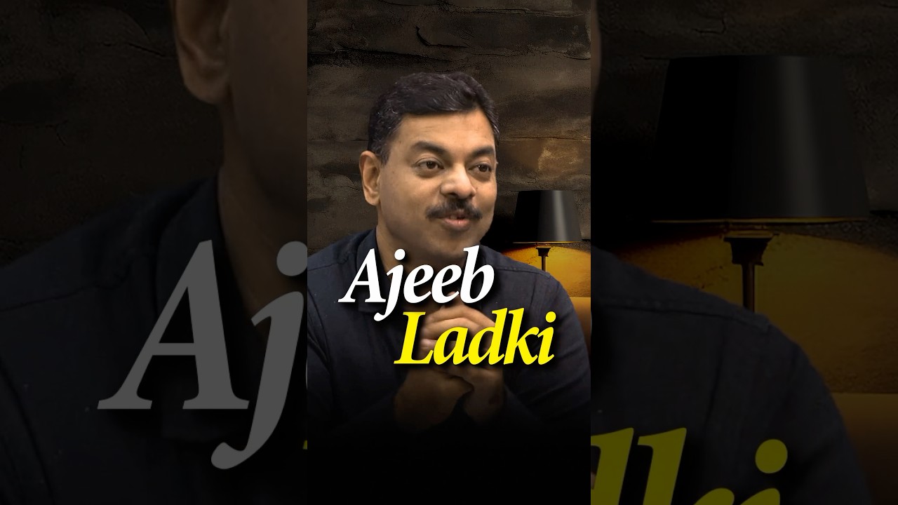 Ajeeb Ladki&hellip;