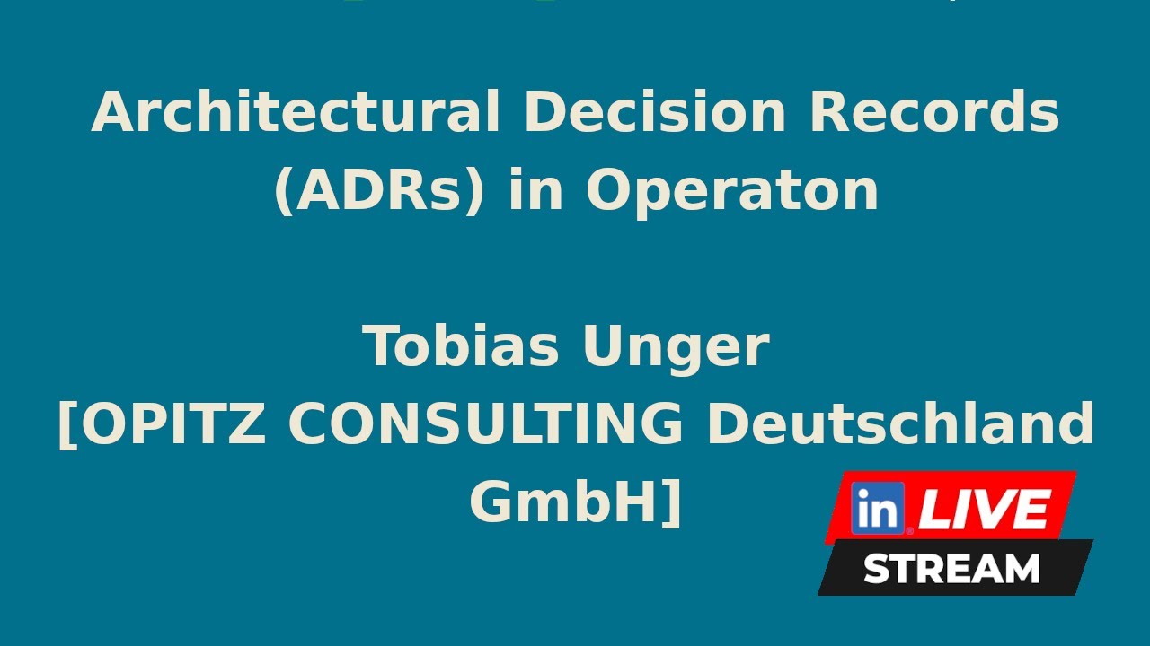 How Architectural Decision Records (ADRs) Shape Operaton’s Future | Tobias Unger (Opitz Consulting)