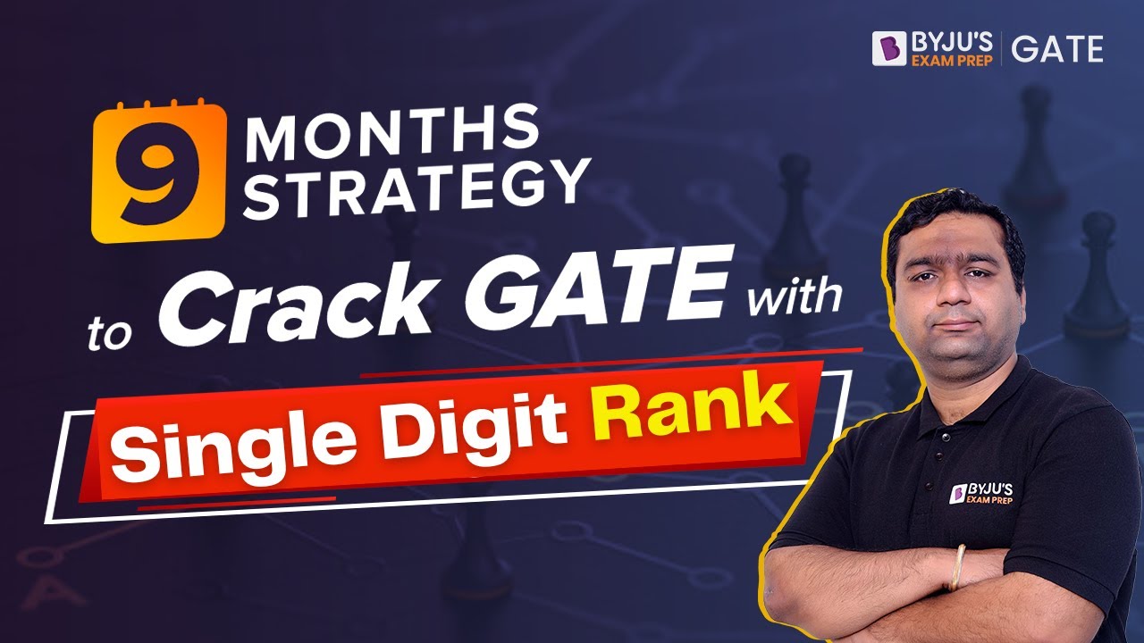 9 Month Strategy to Crack GATE with Singe Digit Rank | GATE 2024 Preparation Strategy | BYJU'S GATE