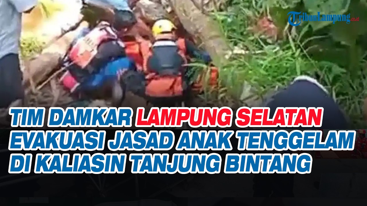 Tim Damkar Lampung Selatan Evakuasi Jasad Anak Tenggelam di Kaliasin Tanjung Bintang