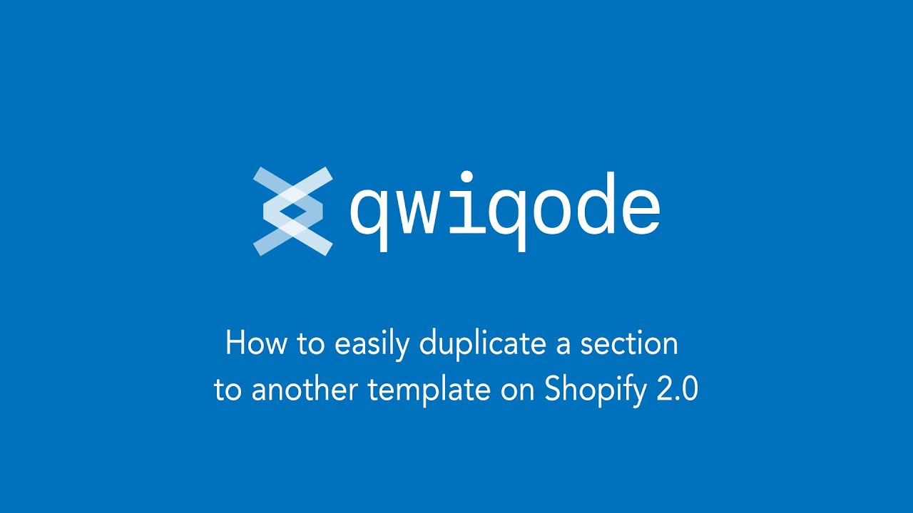 How to easily duplicate a section to another template on Shopify 2.0