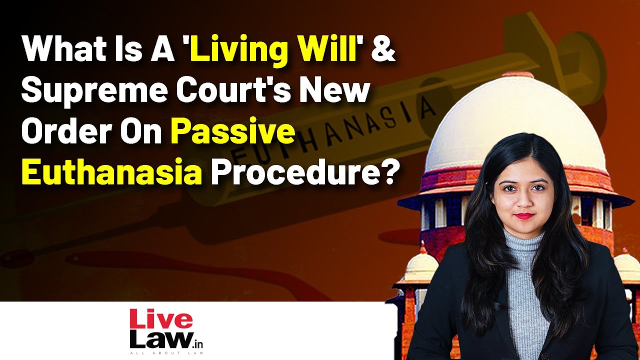 What Is A 'Living Will' & Supreme Court's New Order On Passive Euthanasia Procedure?