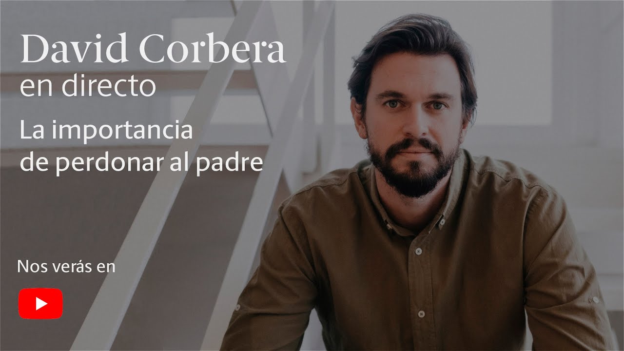 David Corbera en Directo ▷ La importancia de perdonar al padre