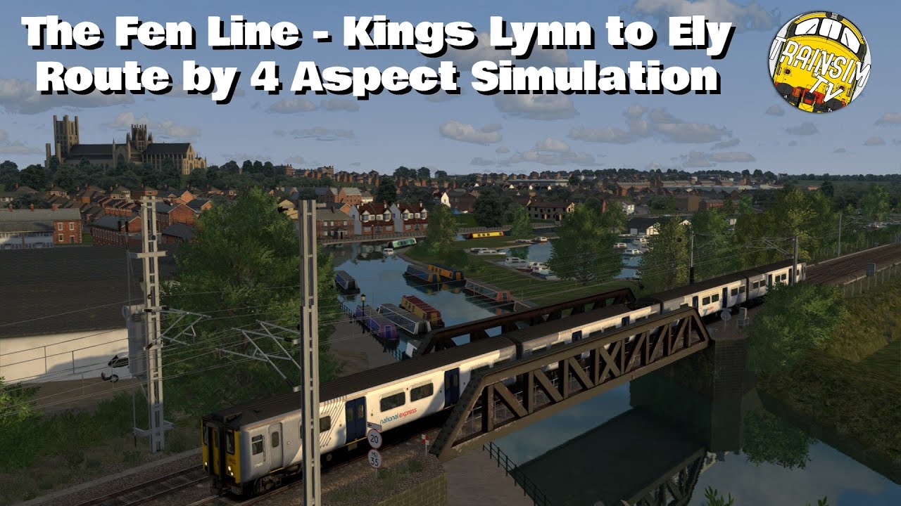 Train Simulator 2021: The Fen Line | Kings Lynn - Ely