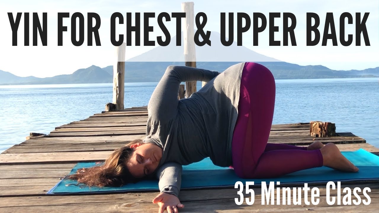 Yin Yoga Chest Openers and Stretches for Upper Back Pain - 35 Minute Yoga Sequence | Alana Kane Yoga