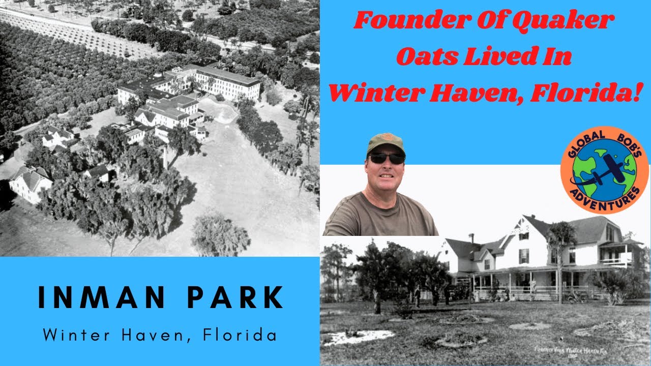 Founder of Quaker Oats also father of Winter Haven, Florida!