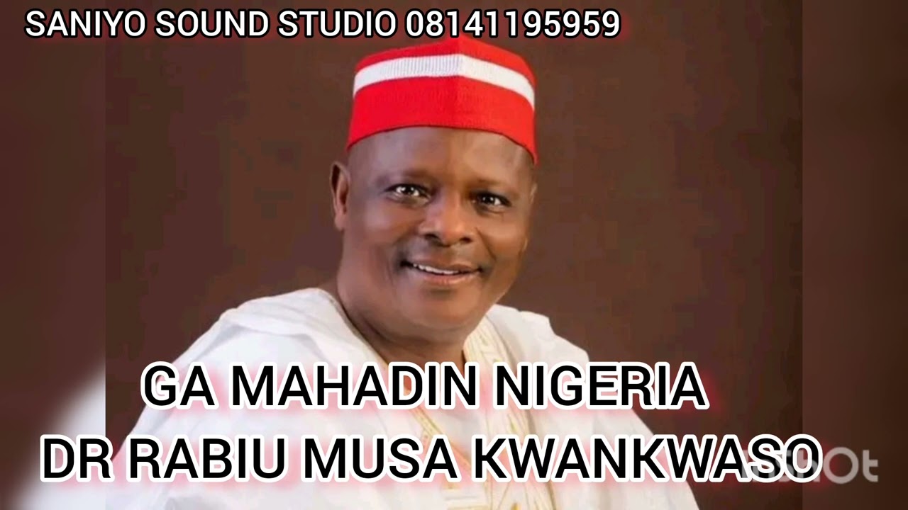 Ga Mahadin Nigeria kwankwaso.               #saniyominuwa 08141195959