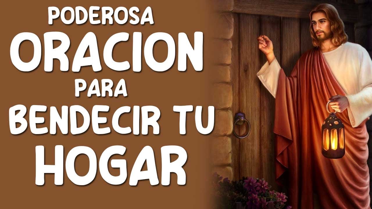 Poderosa Oraci&oacute;n para Bendecir tu Hogar y sacar malas energ&iacute;as y envidias