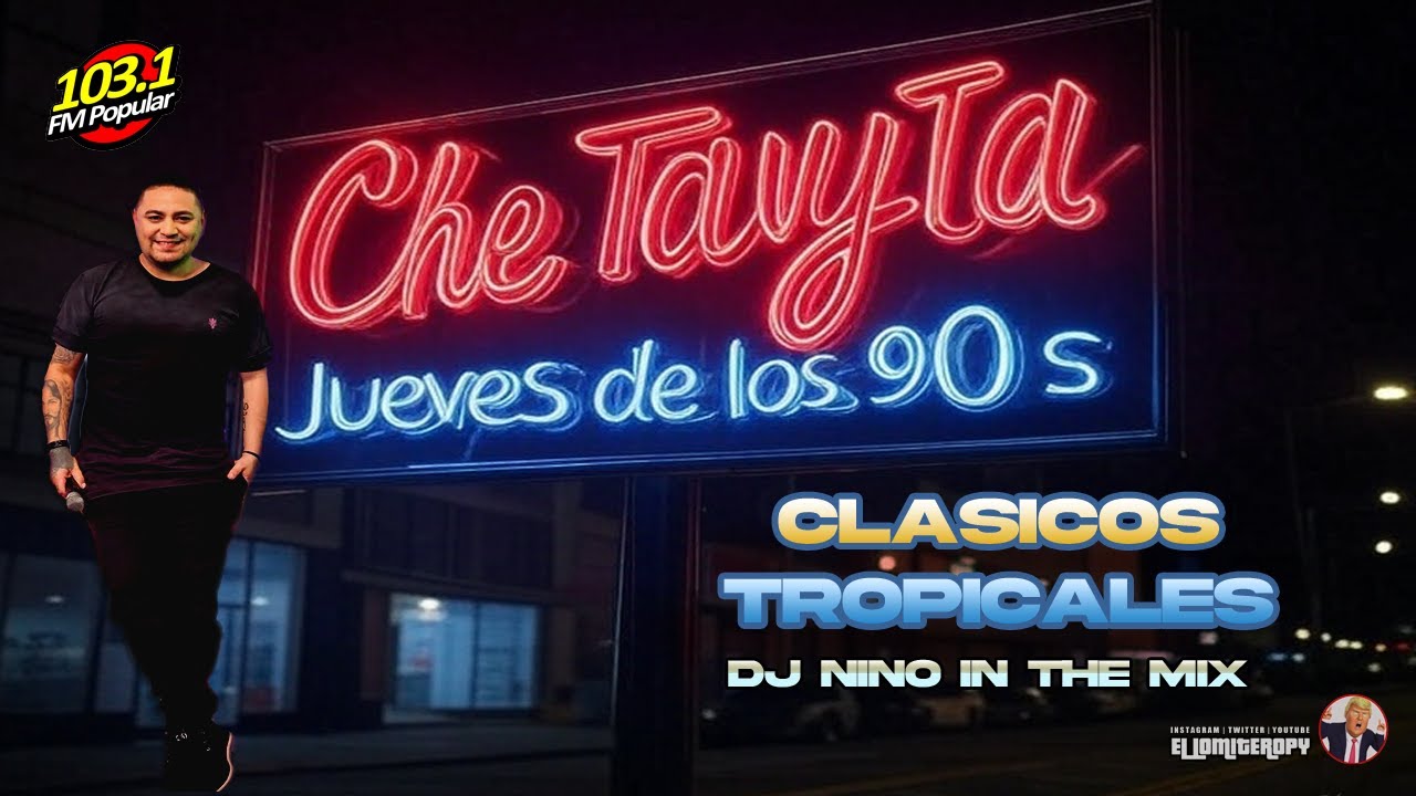 Clásicos Tropicales | Che Tavyta | Enganchados Clásicos Tropicales | FM Popular 103.1 | NinoInthe. |