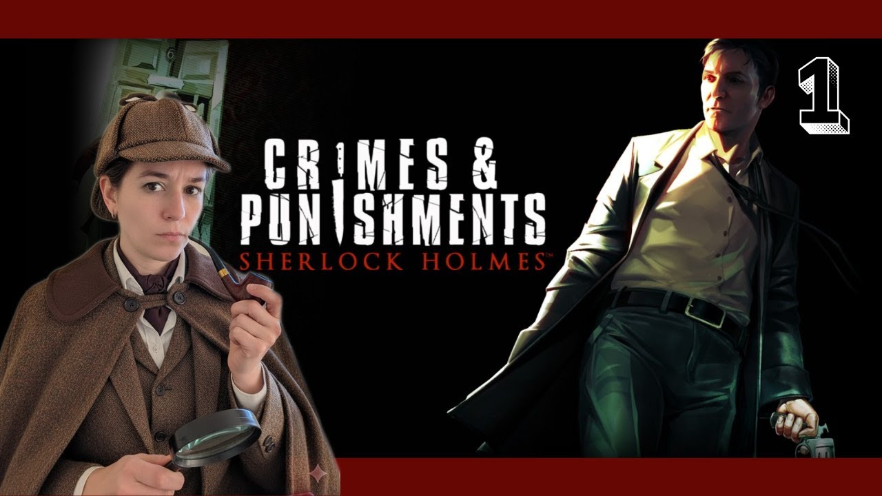 Sherlock Holmes : Crimes et Châtiments - Chap 1: Peter le Noir  - ( let's play ) [FR]