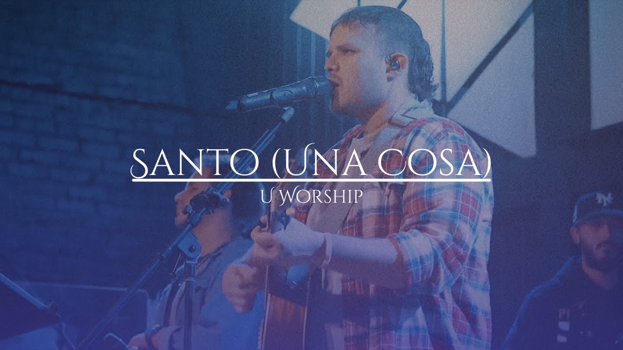 Santo (Una Cosa) Live | Toma Tu Lugar | U Worship