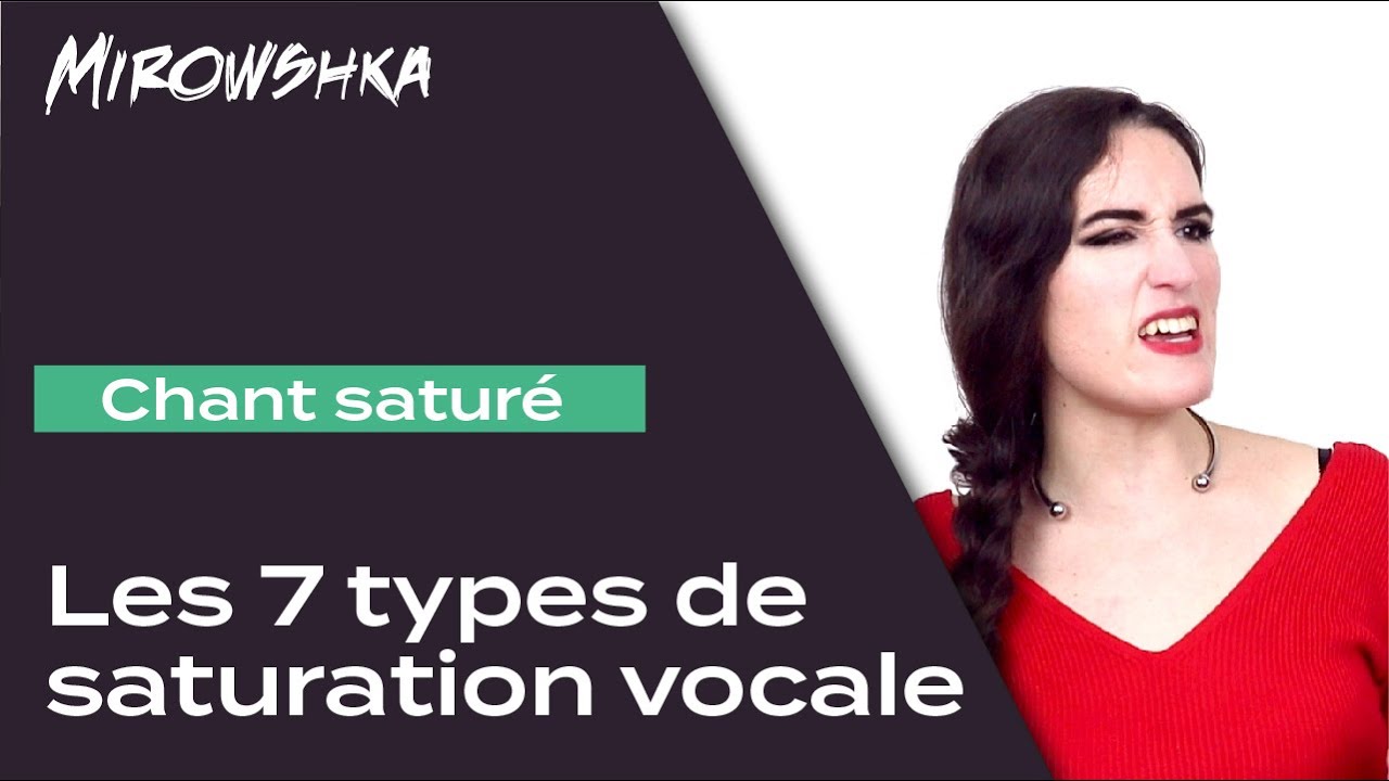 Chant saturé : 7 Types de saturation vocale (rock, metal, pop,...)