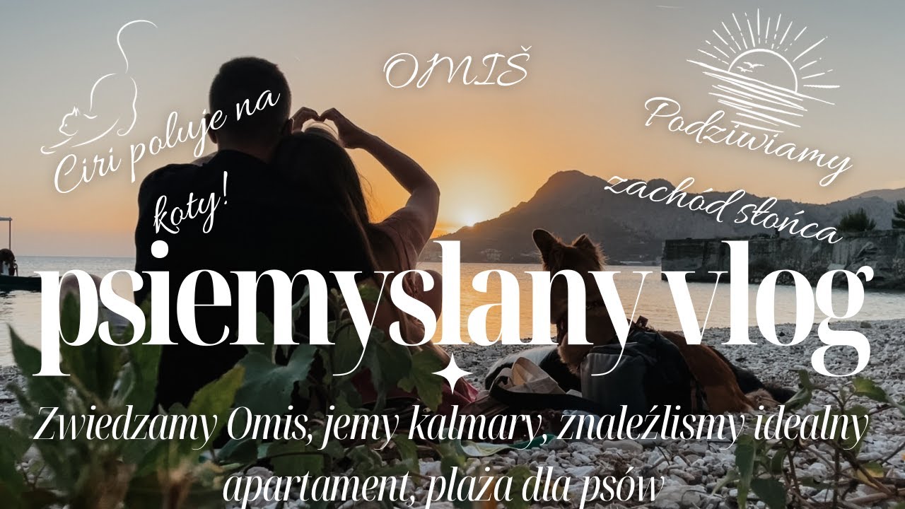 PSIEMYSLANY VLOG 🐶| CHORWACJA Z PSEM - OMIŚ | POLOWANIE NA KOTY | IDEALNY APARTAMENT | PLAŻA DLA PSA