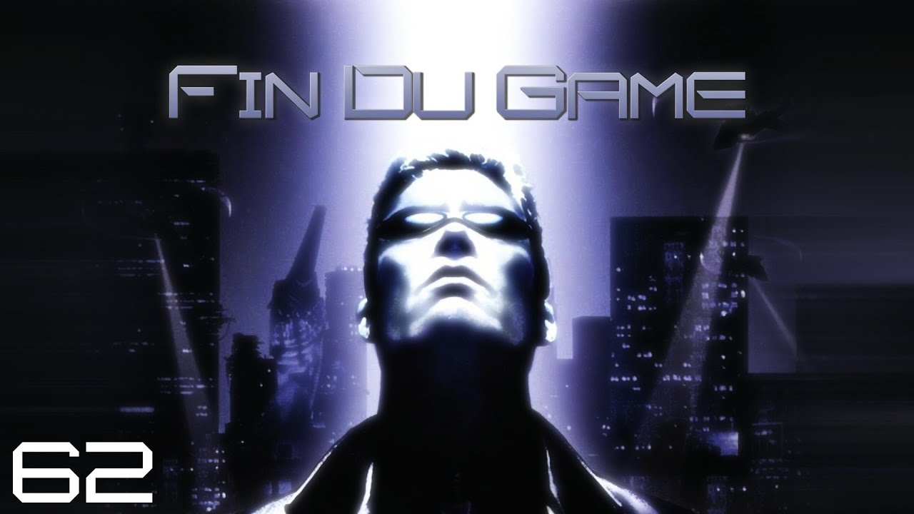 Fin Du Game - Episode 62 - Deus Ex