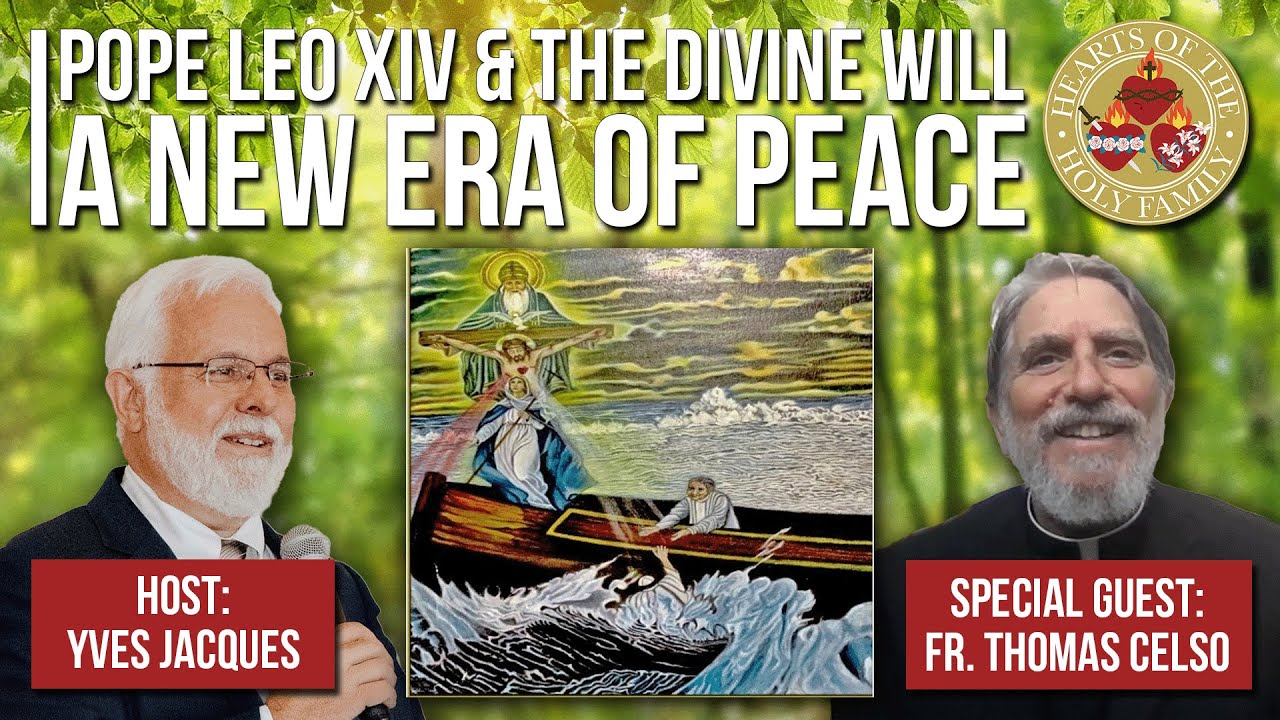 Pope Leo XIV & the Divine Will: A New Era of Peace | Hearts of the Holy Family