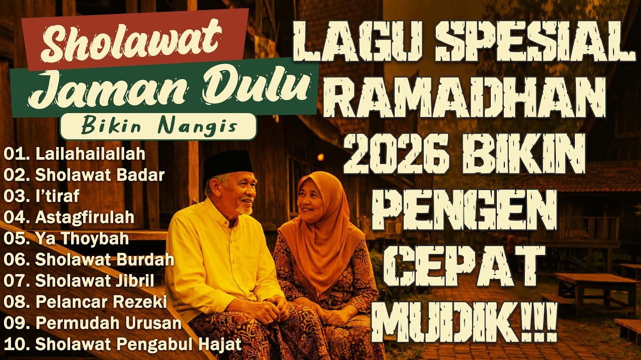 JADI PENGEN CEPAT MUDIK🚌SOLAWAT LAWAS FULL ALBUM SPESIAL RAMADHAN 2026 | SHOLAWAT JAMAN DULU, BURDAH