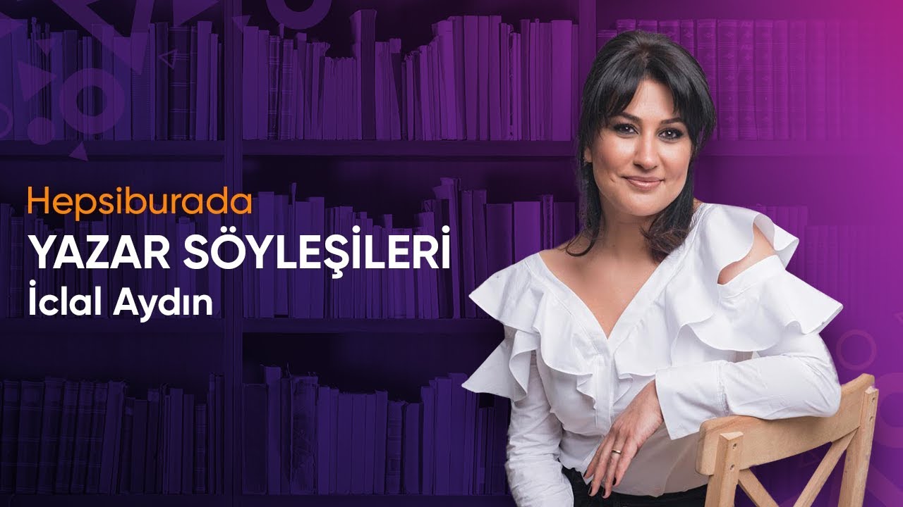 İclal Aydın | Hepsiburada Yazar Söyleşileri