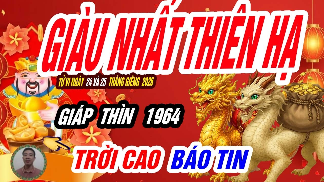🐲 Long Kh&iacute; Trỗi Dậy! GI&Aacute;P TH&Igrave;N 1964 Sự Thật Tử Vi Ng&agrave;y 24 V&agrave; 25 Th&aacute;ng Gi&ecirc;ng &ndash; Gi&agrave;u Nhất Thi&ecirc;n Hạ