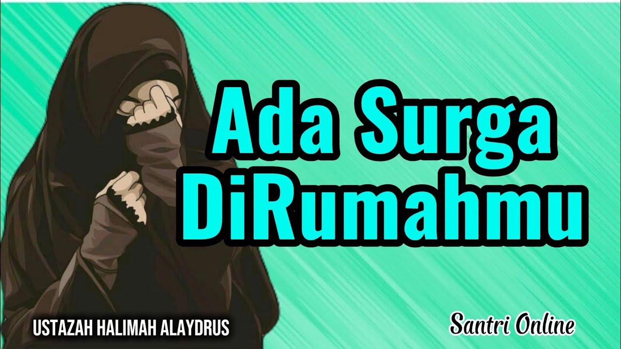 Ada Surga DiRumahmu || Ustazah Halimah Alaydrus || Santri Online