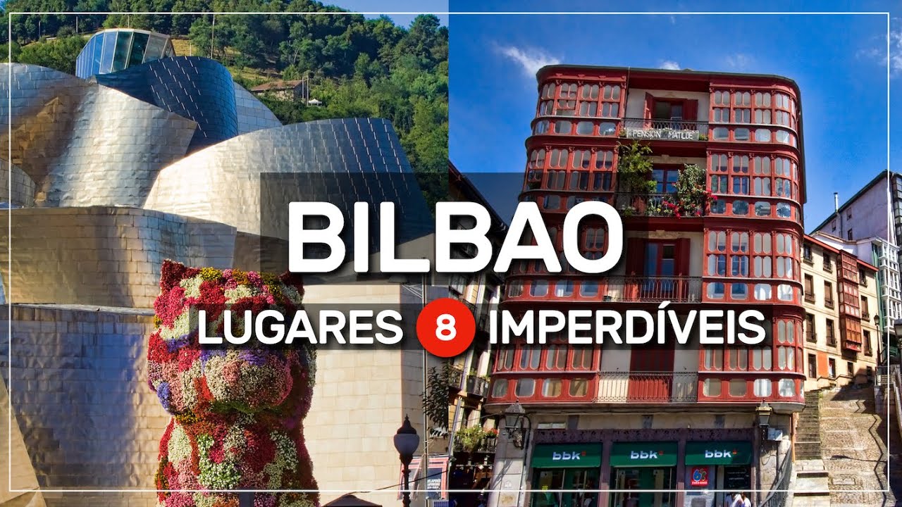 ➤ o que FAZER em BILBAO ➡️ 8 atrações imperdíveis #022