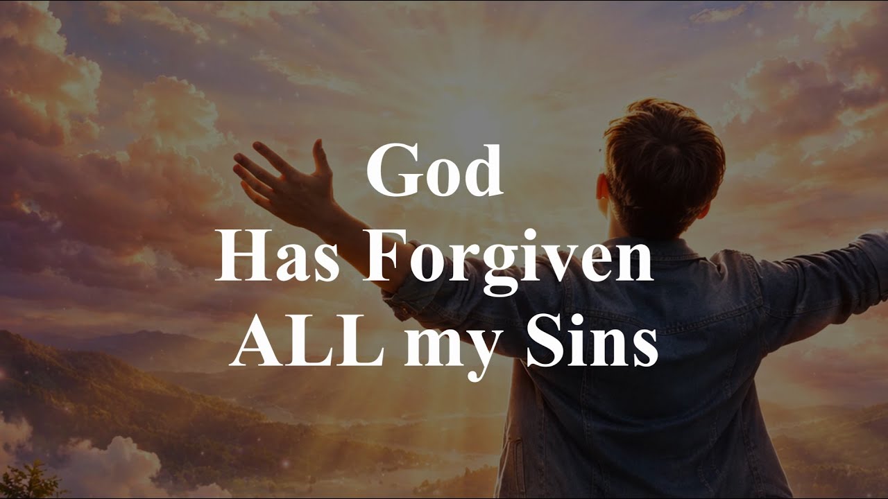 God Has Forgiven All My Sins (EPIC) - Divine Praise and Worship