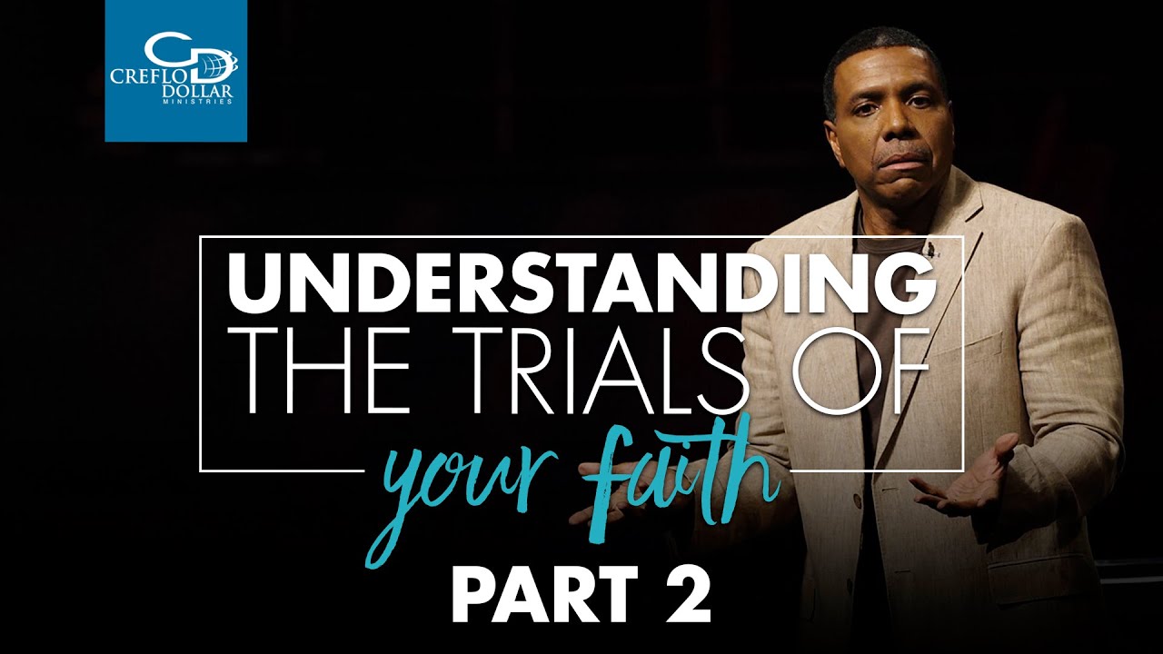 Understanding the Trials of Faith Pt 2 - Sunday Service