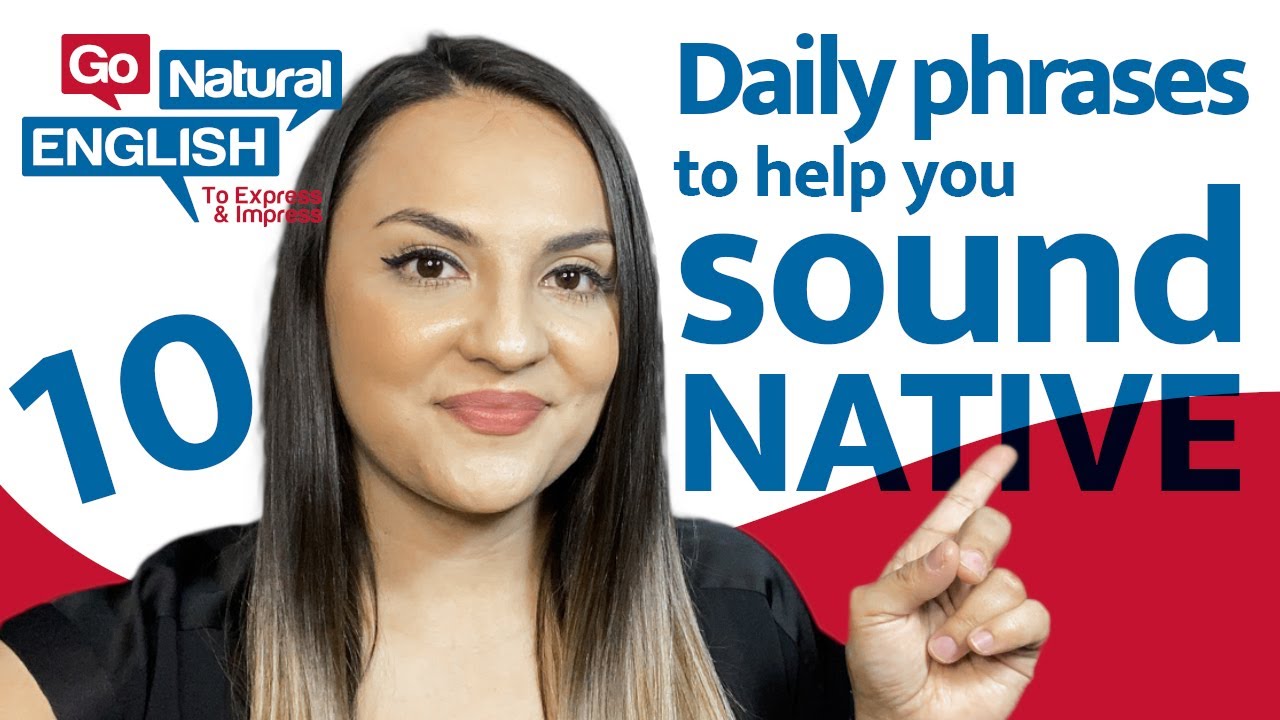 10 American Expressions to Help You Sound Native | Go Natural English
