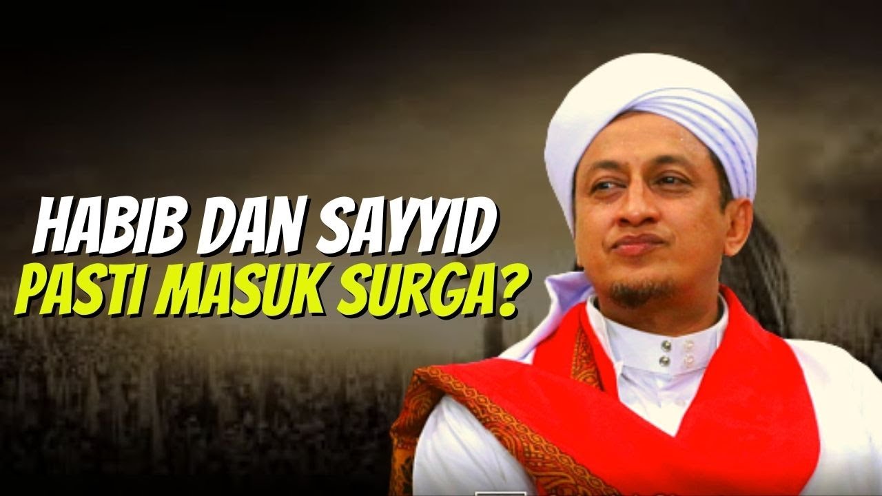 Keturunan Nabi Pasti Masuk Surga - Habib Hasan Bin Ismail Al Muhdor