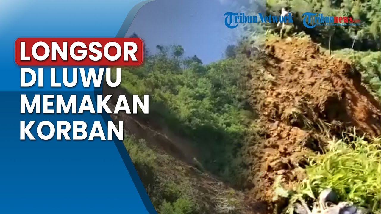DETIK DETIK Longsor di Bonglo Bastem Utara Luwu hingga Tewaskan Sejumlah Warga