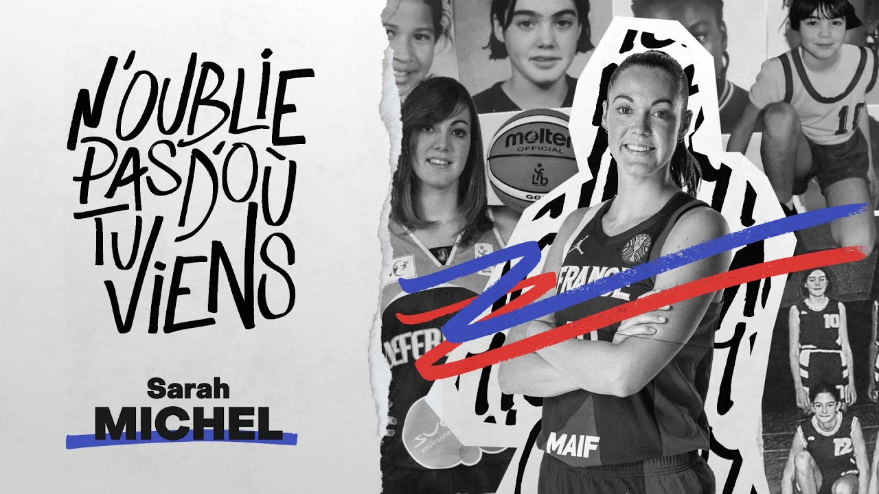 🔙 N'oublie pas d'où tu viens : Sarah Michel | Equipe de France féminine
