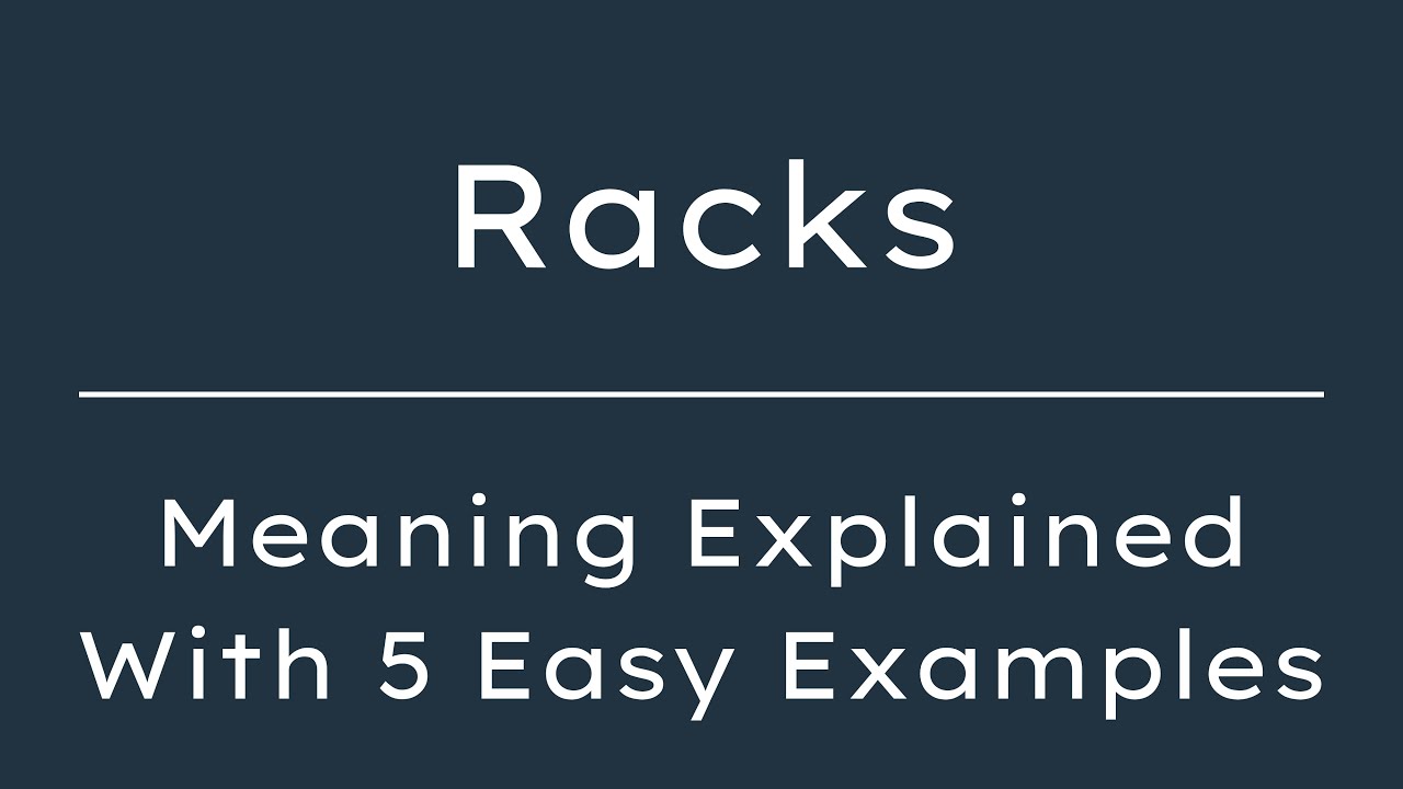 What Does Racks Mean? Racks Meaning in English With 5 Example Sentences