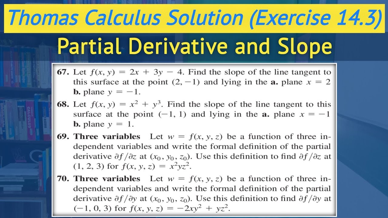 Thomas calculus exercise 14.3 Q67 to Q70 | Partial Derivative and Slope || Lec 24