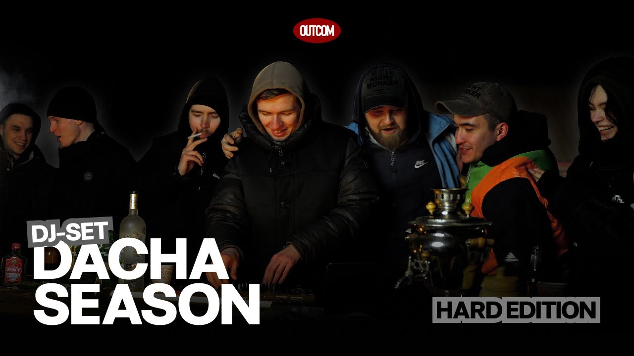 DACHA SEASON | DJ SET HARD EDITION | OUTCOM