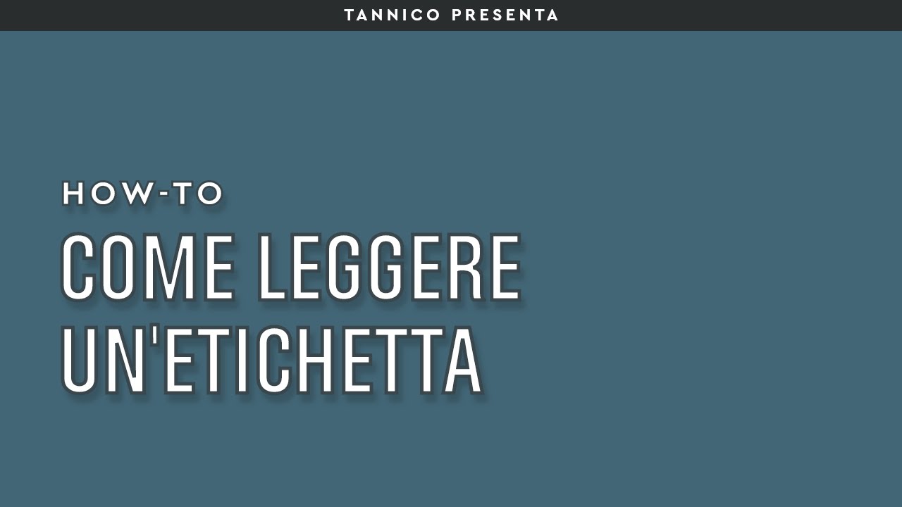 Come leggere un'etichetta | Tannico How-to